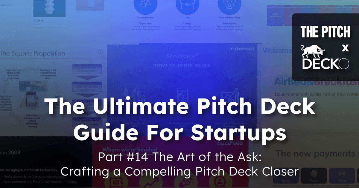 The Art of the Ask: Crafting a Compelling Pitch Deck Closer